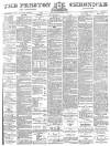 Preston Chronicle Saturday 10 December 1881 Page 1
