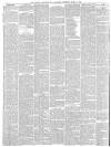 Preston Chronicle Saturday 11 March 1882 Page 6