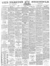 Preston Chronicle Saturday 18 March 1882 Page 1