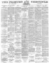 Preston Chronicle Saturday 25 March 1882 Page 1