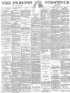 Preston Chronicle Saturday 17 February 1883 Page 1