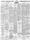 Preston Chronicle Saturday 24 February 1883 Page 1
