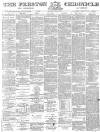 Preston Chronicle Saturday 28 April 1883 Page 1