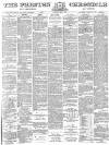 Preston Chronicle Saturday 05 May 1883 Page 1