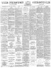 Preston Chronicle Saturday 19 May 1883 Page 1