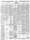 Preston Chronicle Saturday 26 May 1883 Page 1