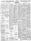 Preston Chronicle Saturday 14 July 1883 Page 1
