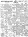 Preston Chronicle Saturday 01 December 1883 Page 1