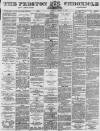 Preston Chronicle Saturday 31 January 1885 Page 1