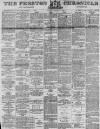 Preston Chronicle Saturday 01 February 1890 Page 1