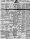 Preston Chronicle Saturday 15 February 1890 Page 1