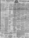 Preston Chronicle Saturday 19 July 1890 Page 1