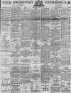 Preston Chronicle Saturday 23 August 1890 Page 1