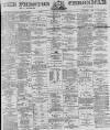 Preston Chronicle Saturday 13 December 1890 Page 1