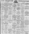 Preston Chronicle Saturday 31 January 1891 Page 1