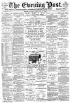 Exeter Flying Post Monday 25 February 1889 Page 1