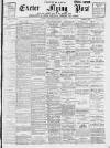Exeter Flying Post Saturday 15 October 1898 Page 1