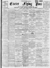 Exeter Flying Post Saturday 22 October 1898 Page 1
