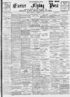 Exeter Flying Post Saturday 19 November 1898 Page 1