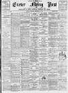 Exeter Flying Post Saturday 10 December 1898 Page 1