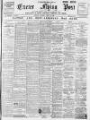Exeter Flying Post Saturday 24 March 1900 Page 1