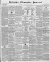 Worcester Journal Thursday 14 September 1843 Page 1