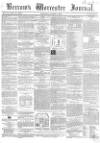 Worcester Journal Saturday 02 August 1856 Page 1