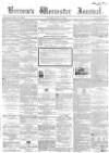 Worcester Journal Saturday 08 May 1858 Page 1