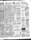 Worcester Journal Saturday 28 May 1864 Page 1