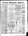 Worcester Journal Saturday 22 March 1879 Page 1