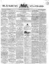Blackburn Standard Wednesday 22 November 1837 Page 1