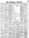 Blackburn Standard Wednesday 23 July 1856 Page 1