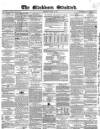Blackburn Standard Wednesday 17 March 1858 Page 1