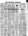 Blackburn Standard Wednesday 04 July 1860 Page 1