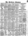 Blackburn Standard Wednesday 11 July 1860 Page 1