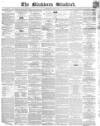 Blackburn Standard Wednesday 03 December 1862 Page 1