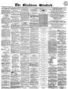 Blackburn Standard Wednesday 16 May 1866 Page 1