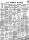 Blackburn Standard Wednesday 05 December 1866 Page 1