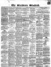 Blackburn Standard Wednesday 30 January 1867 Page 1