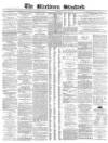 Blackburn Standard Wednesday 19 February 1868 Page 1