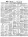 Blackburn Standard Wednesday 24 June 1868 Page 1