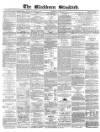 Blackburn Standard Wednesday 14 October 1868 Page 1