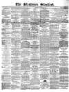 Blackburn Standard Wednesday 02 December 1868 Page 1