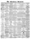 Blackburn Standard Wednesday 06 January 1869 Page 1