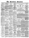 Blackburn Standard Wednesday 10 March 1869 Page 1