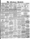 Blackburn Standard Wednesday 09 June 1869 Page 1