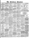 Blackburn Standard Wednesday 16 June 1869 Page 1
