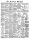 Blackburn Standard Wednesday 25 August 1869 Page 1