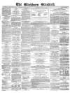 Blackburn Standard Wednesday 08 December 1869 Page 1