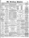 Blackburn Standard Wednesday 29 December 1869 Page 1